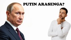 Ese Putin arasenga? Asengera mu rihe dini?
