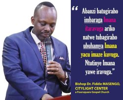 Imbaraga zitari iz'Imana ze kugutera ubwoba - Bishop Dr Fidele Masengo 