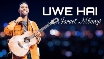 Understand the Song "Uwe Hai" (Baho) by Israel Mbonyi in English