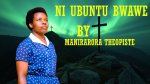Manirarora Theopiste yageze ku nzozi ze zo gusohora indirimbo ya mbere yise “Ni Ubuntu Bwawe”