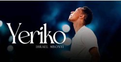 Israel Mbonyi is unstoppable! Lyrics to a new song called Yeriko in English