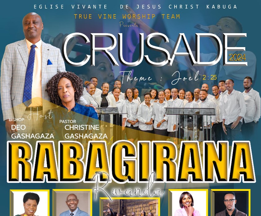 Gaby Kamanzi and True Vine Worship Team from Eglise Vivante Kabuga to shine at 'Rabagirana Rwanda Crusade'